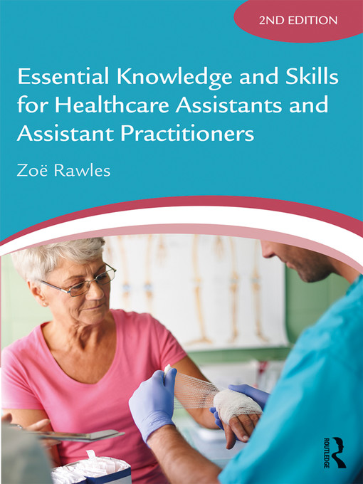 Title details for Essential Knowledge and Skills for Healthcare Assistants and Assistant Practitioners by Zoë Rawles - Available